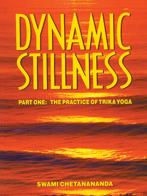 cover image of Dynamic Stillness  Part One: the Practice of Trika Yoga